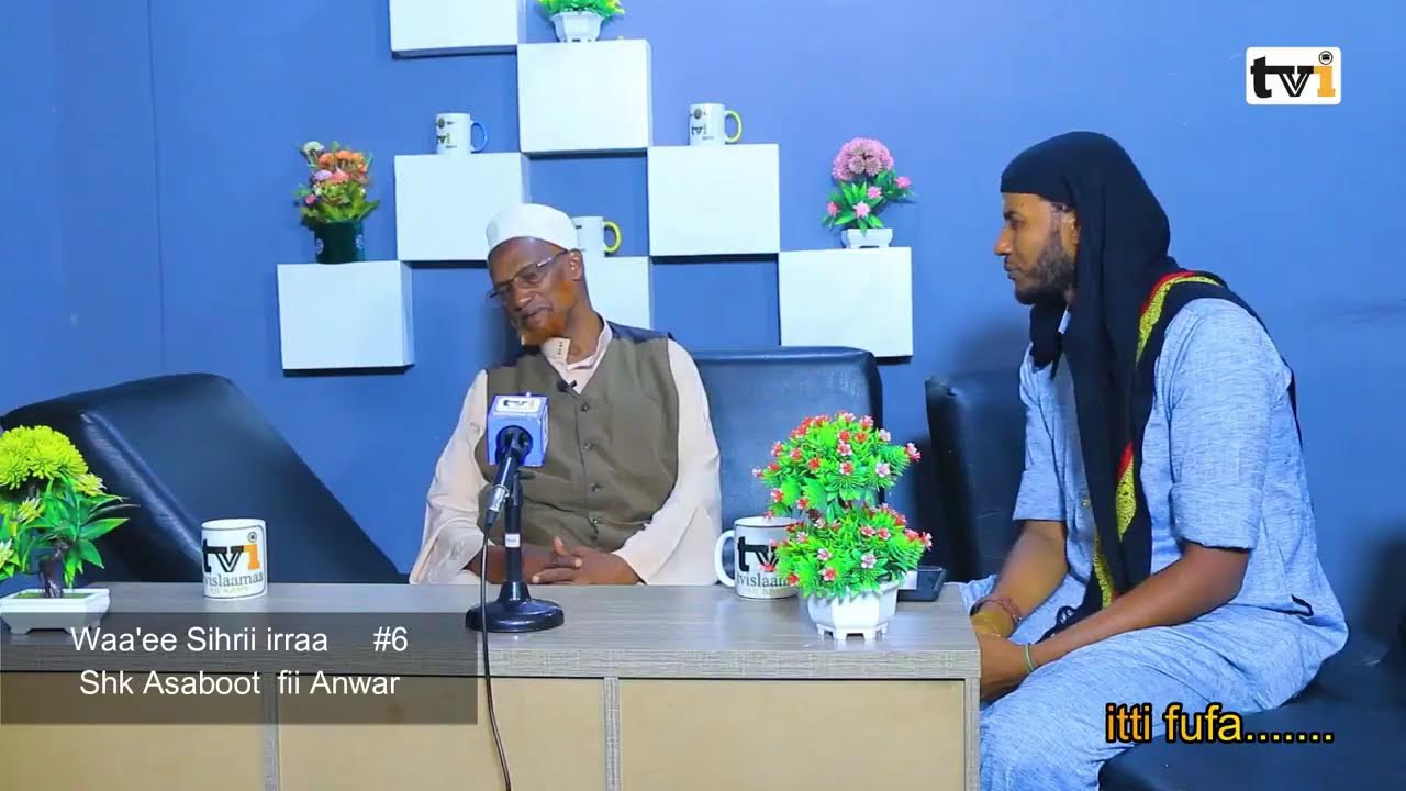 Waa'ee Sihrii irraa Shk Asaboot fii Anwar #6