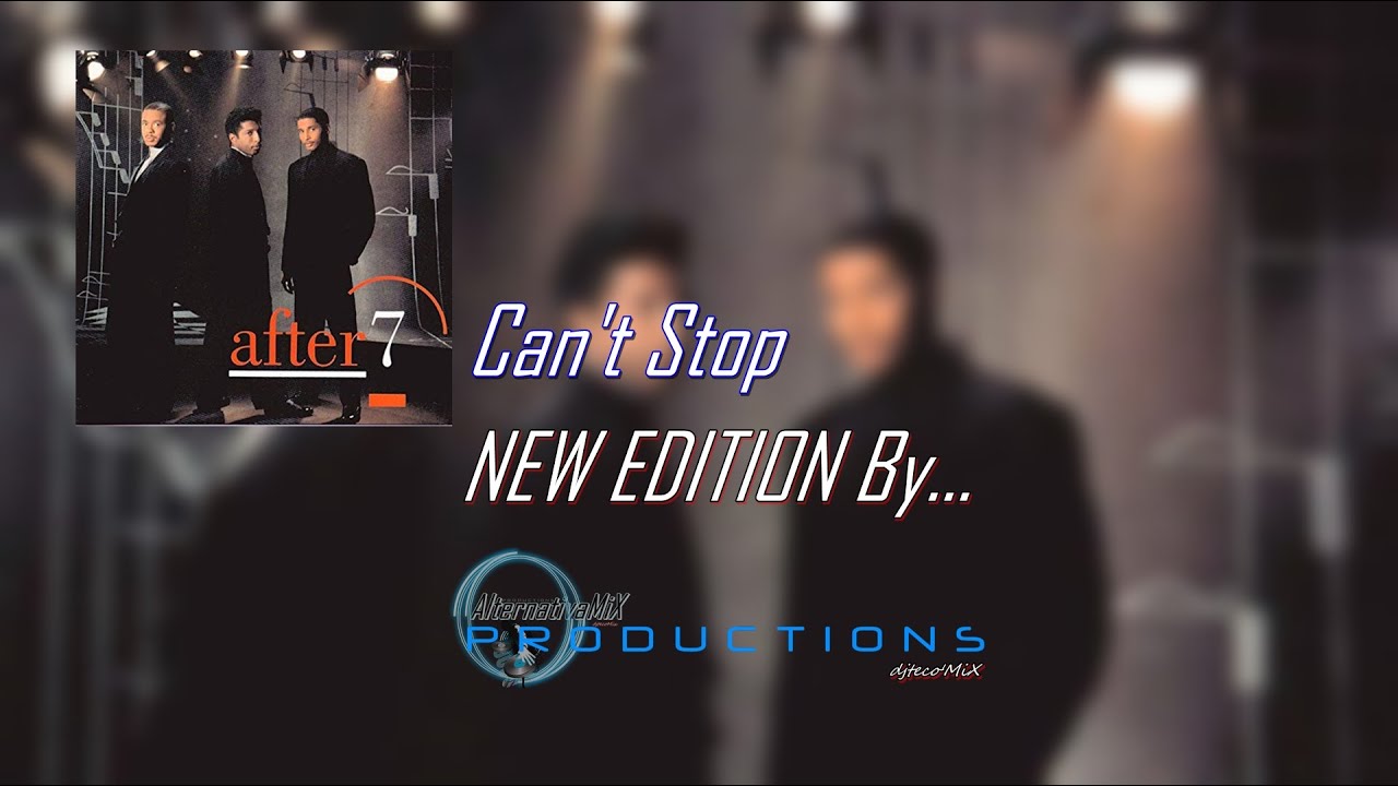 After 7 Can't Stop NEW EDITION By    djteco'MiX