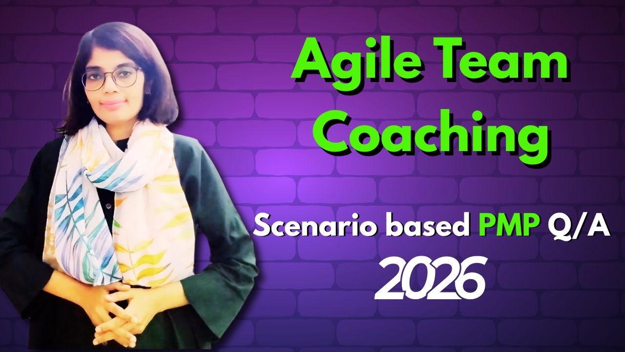 Master Agile Team Coaching for PMP | Scenario-Based Explanation