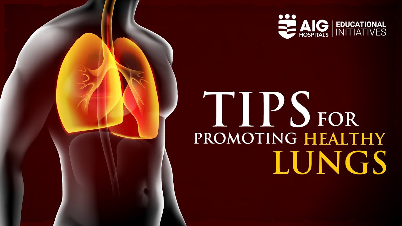 Tips For Promoting Healthy Lungs | AIG Hospitals