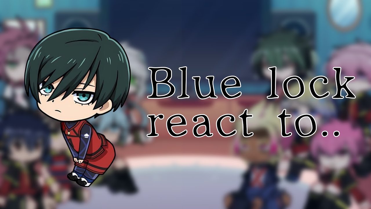 Blue lock react to random videos