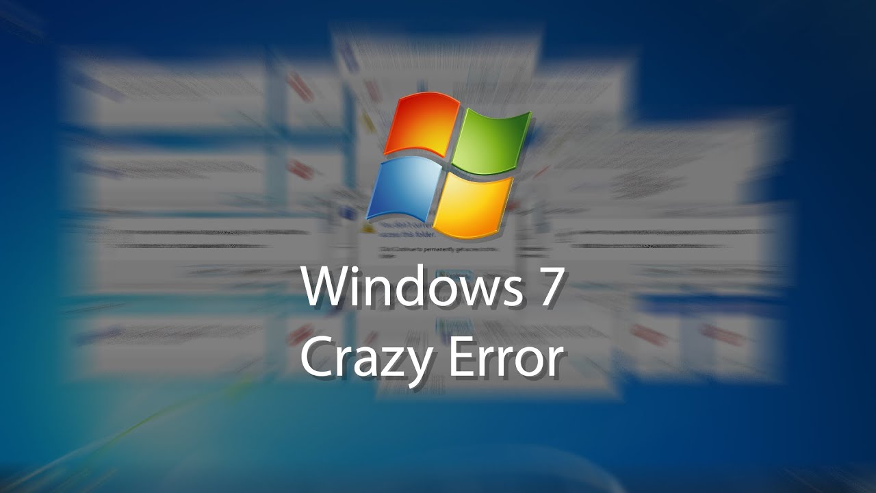 Windows 7 Crazy Error