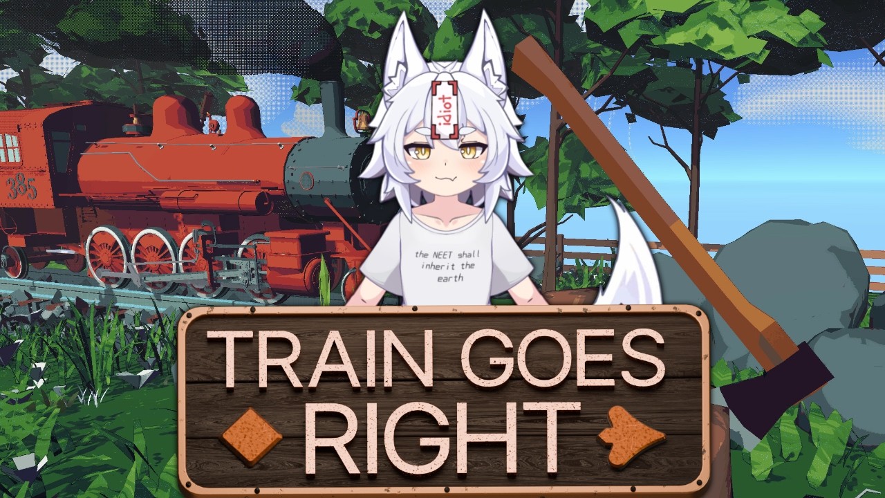 【Train Goes Right Demo】I Sure Hope It Doesn't Go Wrong.