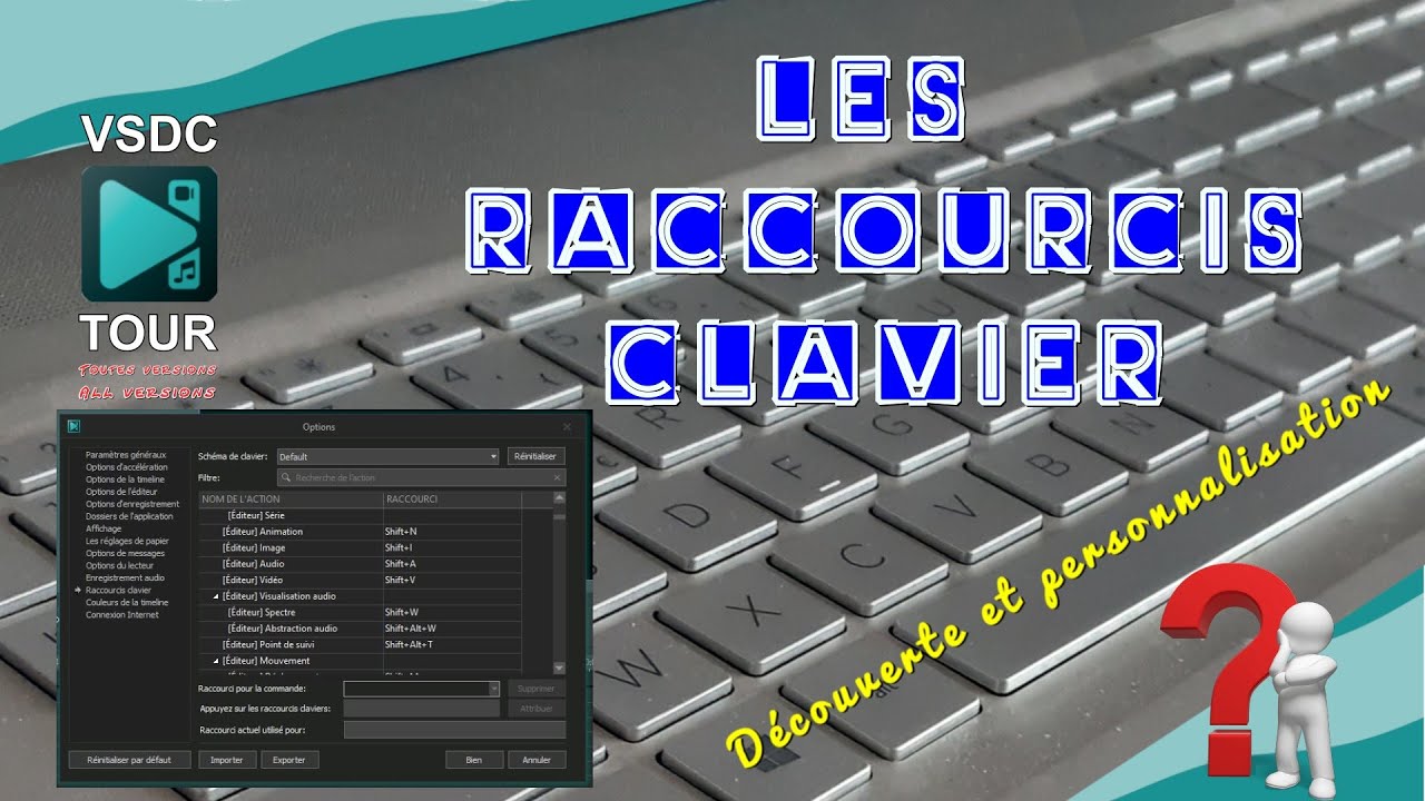 💡VSDC - Les raccourcis  clavier💡