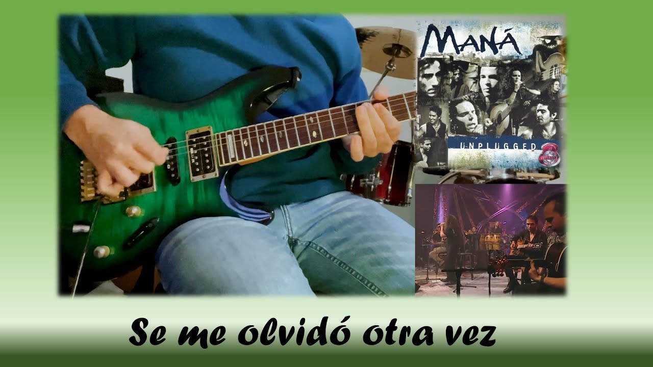 12 Se me olvidó otra vez - Maná Unplugged