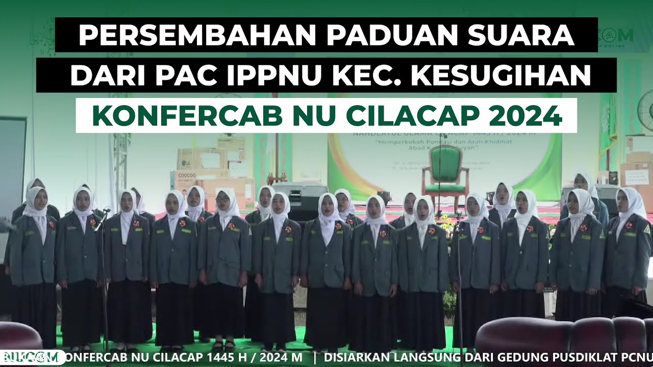 PADUAN SUARA PAC IPPNU KESUGIHAN  |  KONFERCAB NU CILACAP 2024