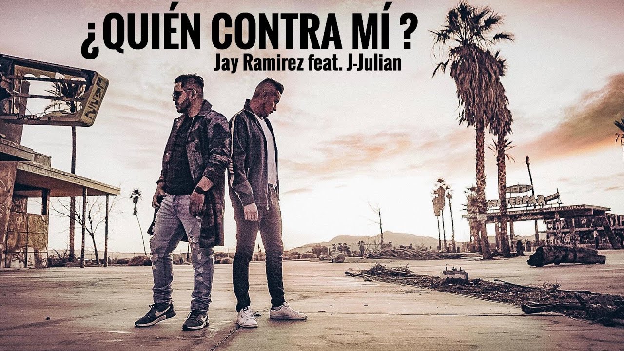 ¿Quién Contra Mí? Jay Ramirez feat. J-Julian