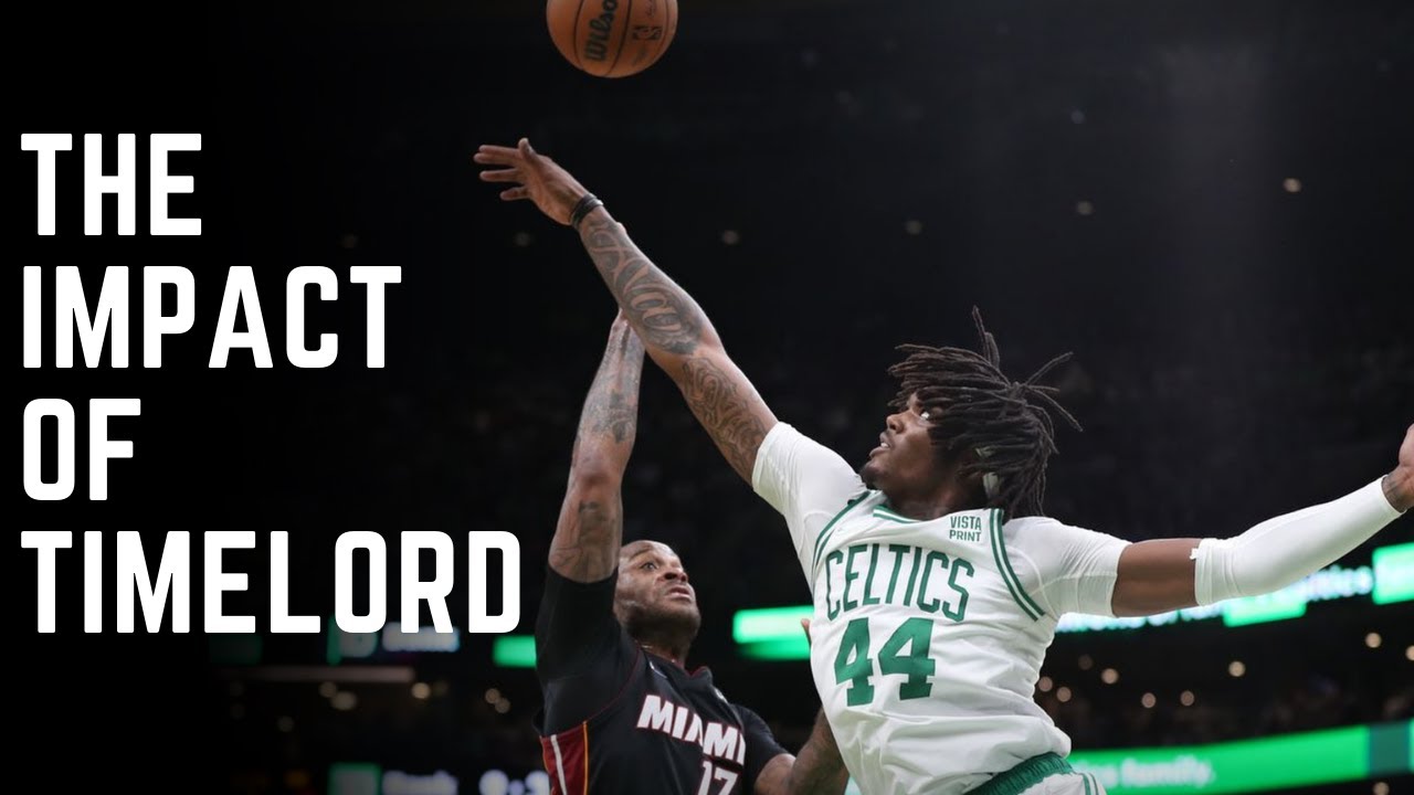 How Timelord Changes Everything For The Boston Celtics - Robert Williams&rsquo; Impact