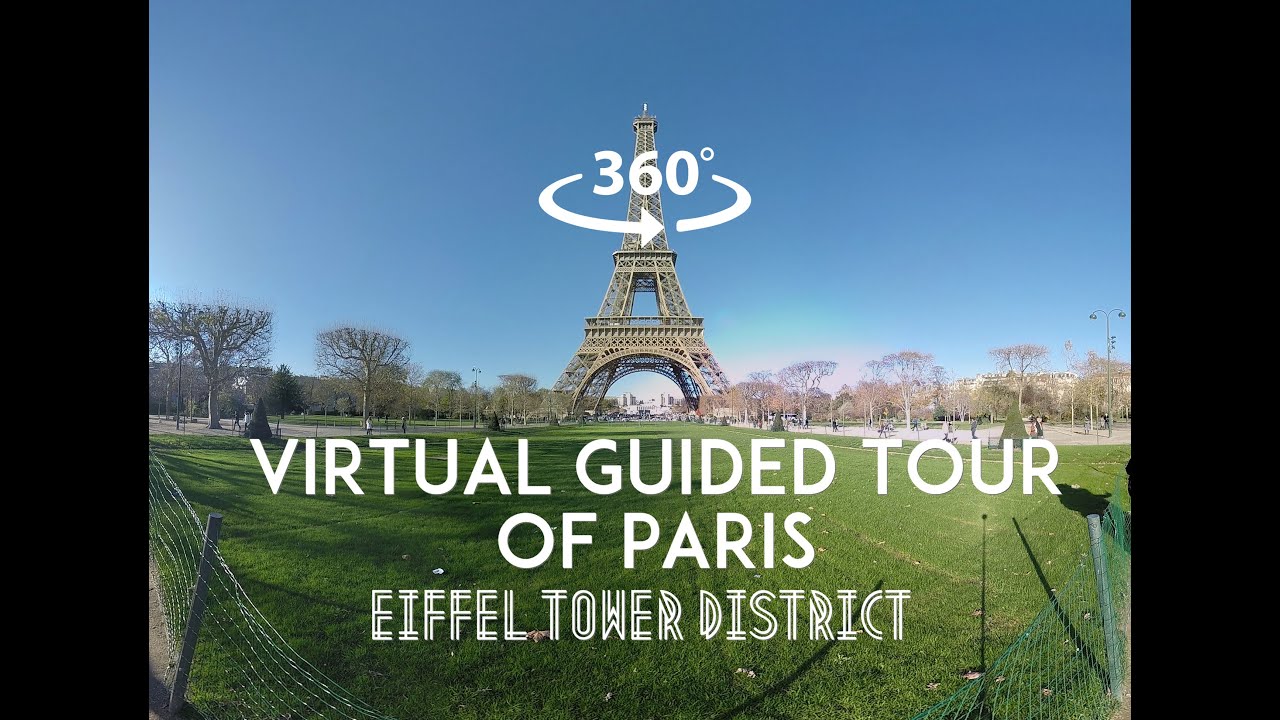 [360°/VR Video] Virtual guided tour of Paris : Eiffel tower District