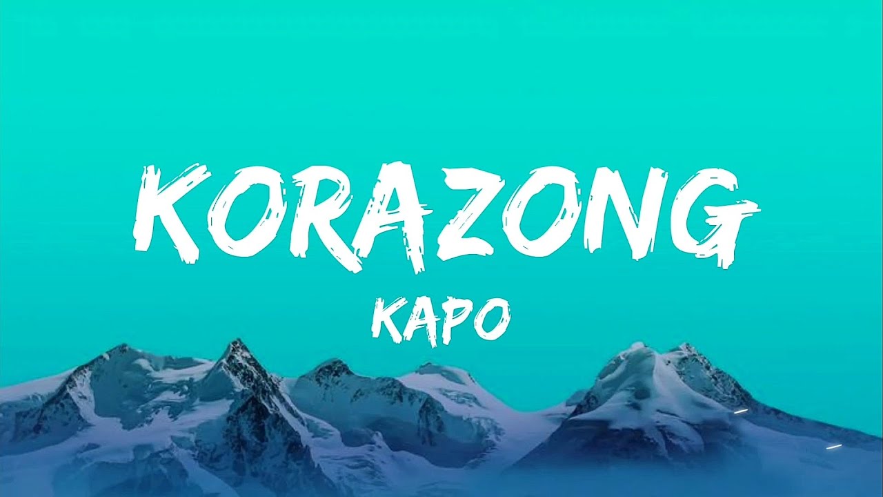 KORAZONG - Kapo ( Letra/Lyric )