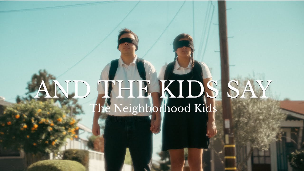 The Neighborhood Kids - AND THE KIDS SAY (Official Music Video)