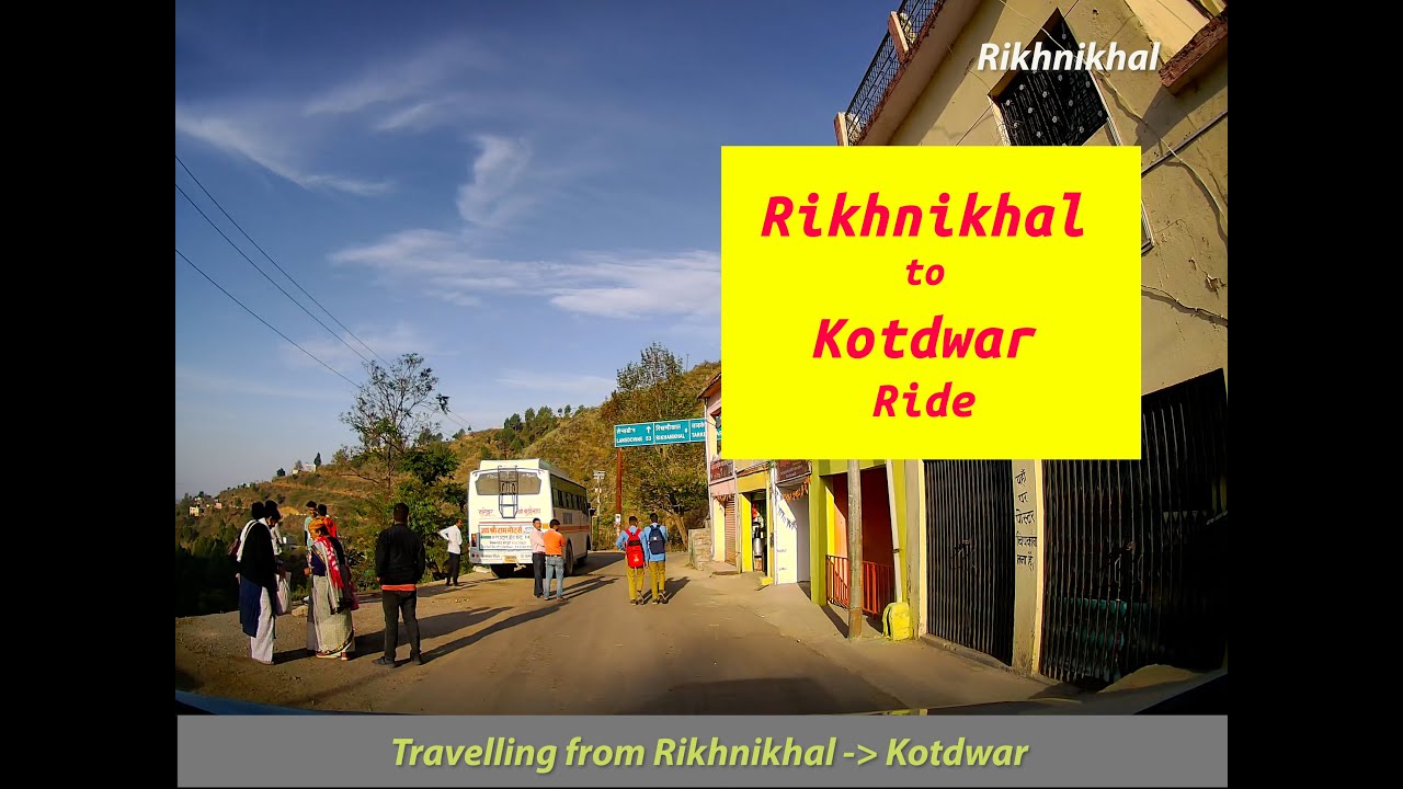 Travel from Rikhnikhal to Kotdwar