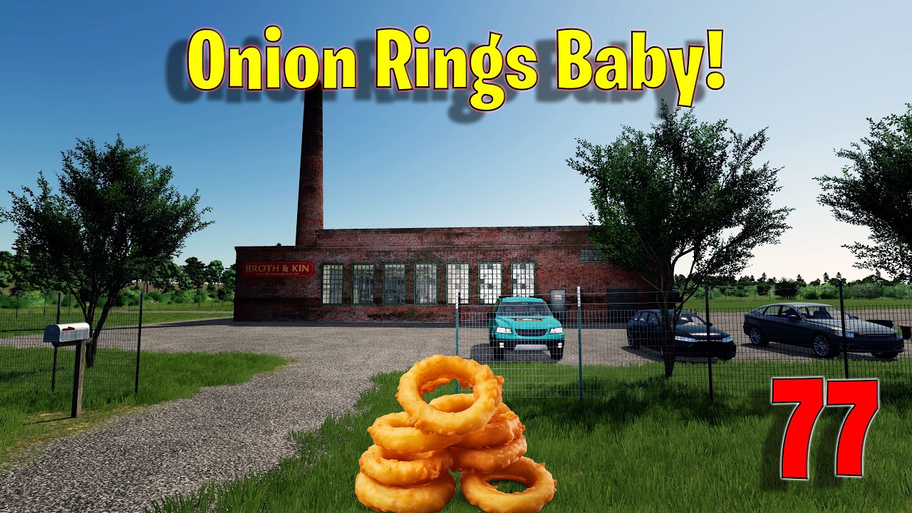 Ep 77 -  Onion Harvest, Windmills, and Onion Rings!