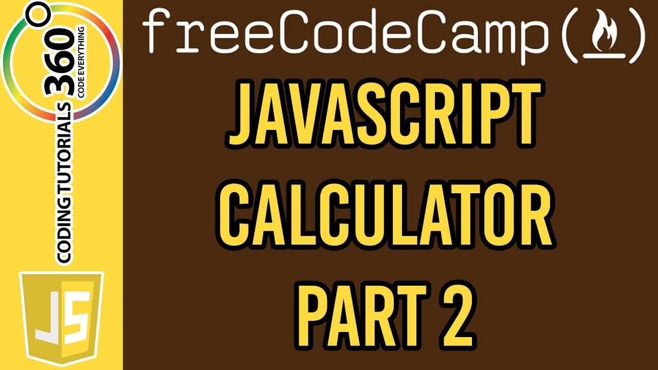 Build a JavaScript Calculator Part 2: Advanced Front End Projects Free Code Camp