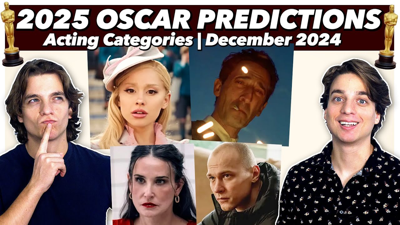 2025 Oscar Predictions - Acting Categories | December 2024