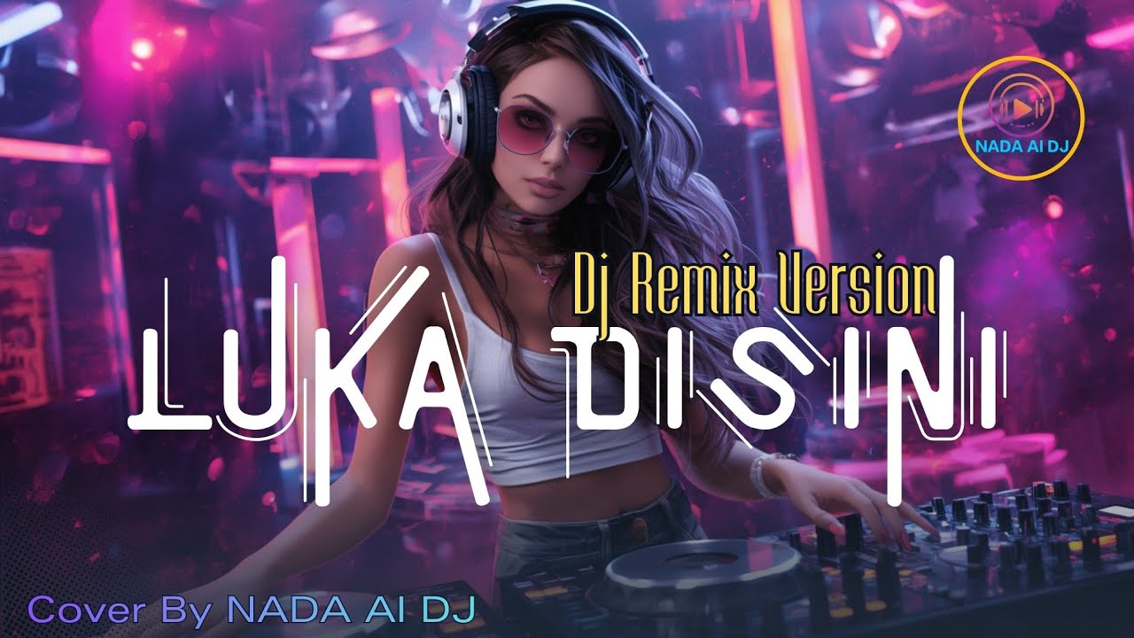 DJ Remix 🎧 LUKA DISINI -  UNGU [2009] Cover by NADA Al DJ | #fyp #nostslgia #tiktokviral