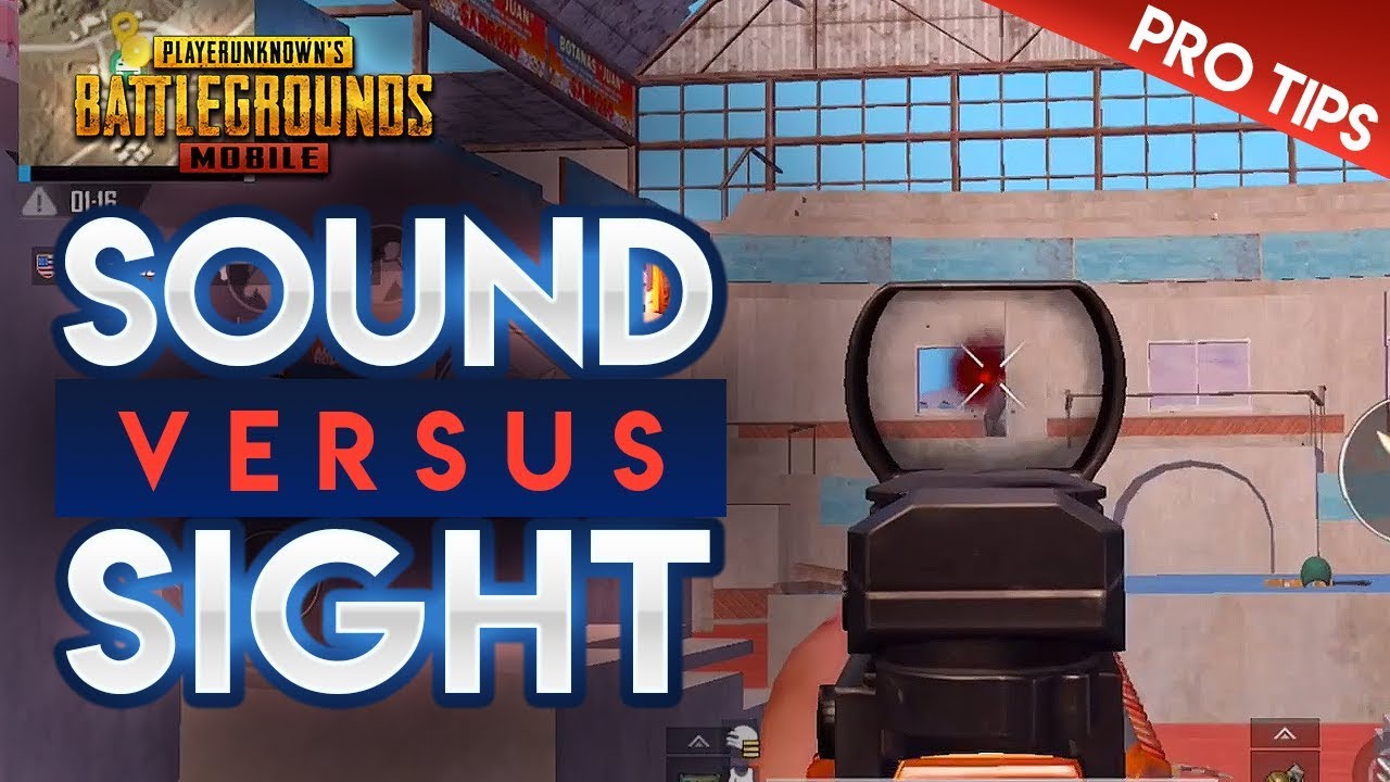 PUBG Mobile Pro Tips: SOUND vs. SIGHT
