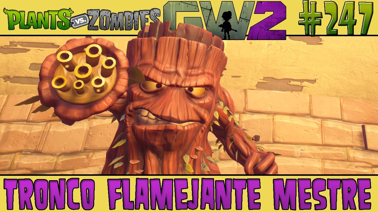 Plants vs. Zombies Garden Warfare 2 #247 - Tronco Flamejante Mestre