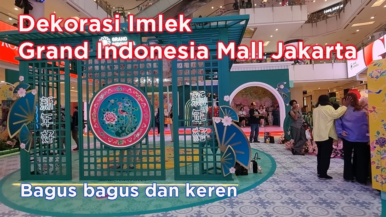 Grand Indonesia Mall  dan dekorasi Imleknya  - Imlek Jakarta 2026