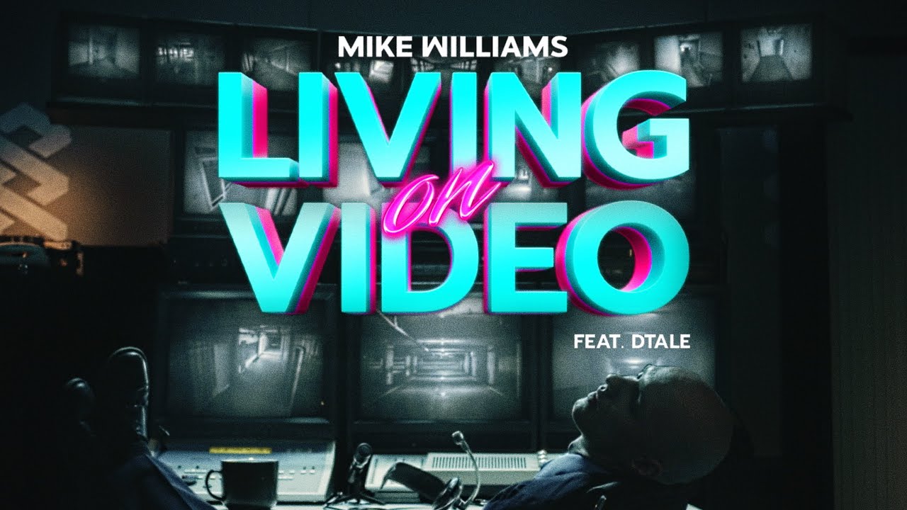 Mike Williams - Living On Video (feat. DTale)