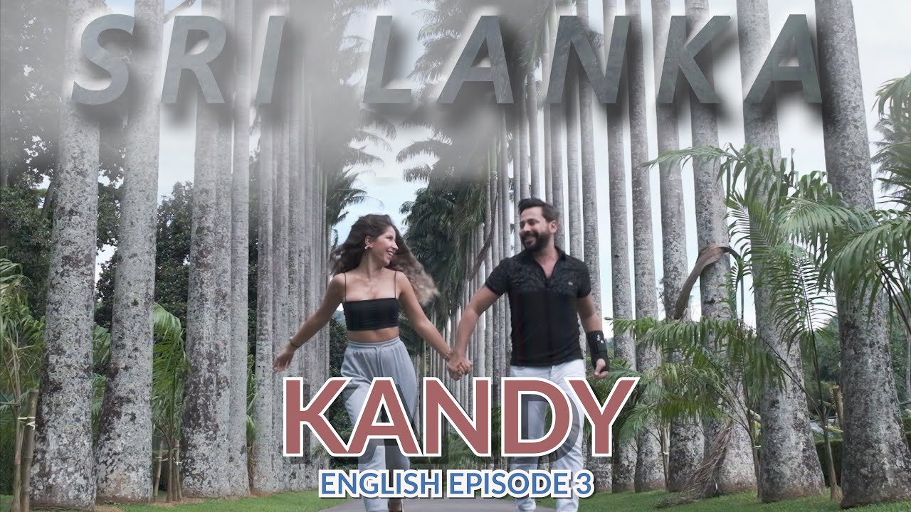 BEST PLACES TO VISIT IN KANDY | SRI LANKA VLOG SERIES EPISODE 3