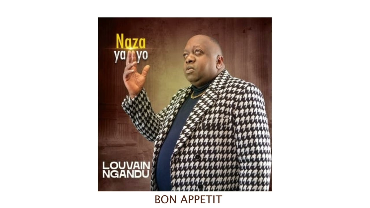 Bon appetit Seigneur. Louvain Ngandu 