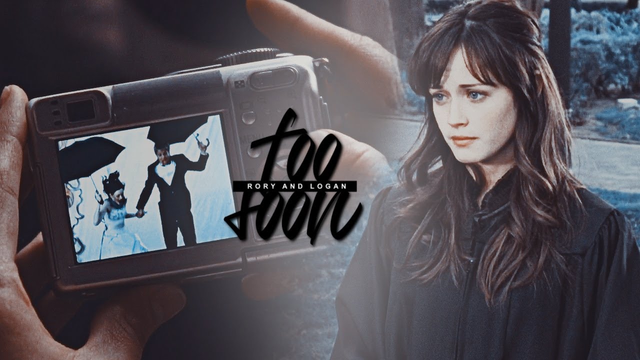 Rory & Logan | Too Soon