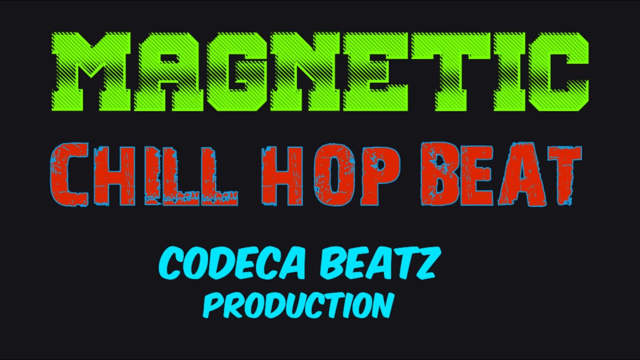 MAGNETIC Chill Hop Beat Original &copy;️CODECA BEATZ PRODUCTION