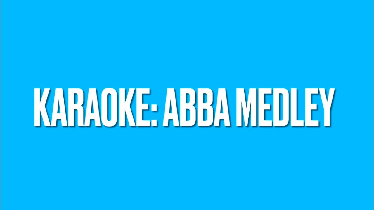 KARAOKE - Abba medley : Gimme gimme gimme, Mamma mia, Dose your mother know, Dancing queen.