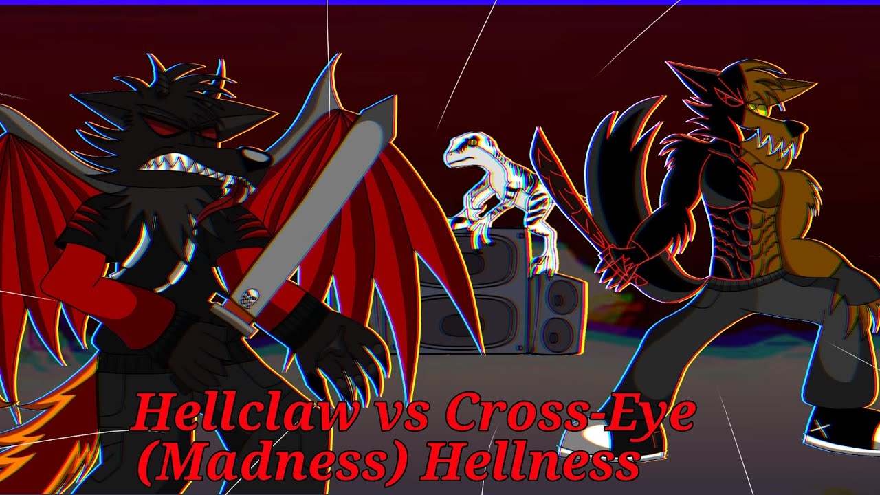 Hellclaw vs Cross-Eye Madness