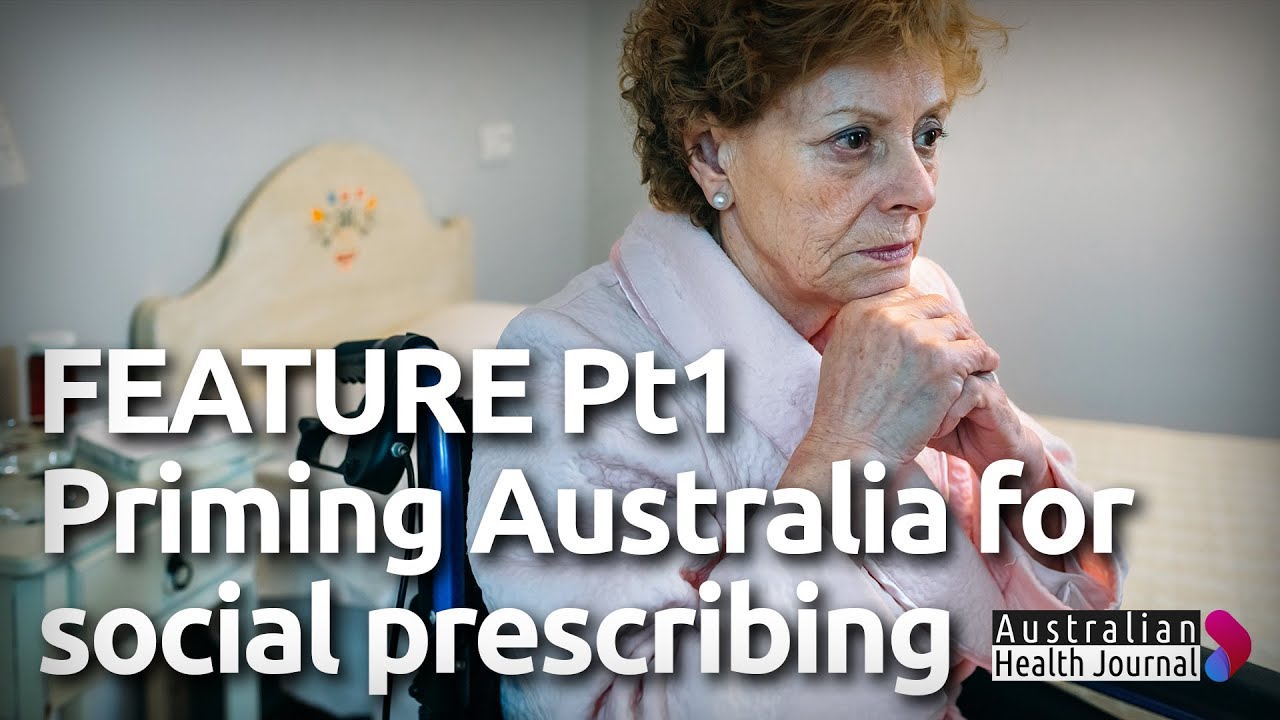 FEATURE Models of Care: Priming Australia for Social Prescribing Part 1