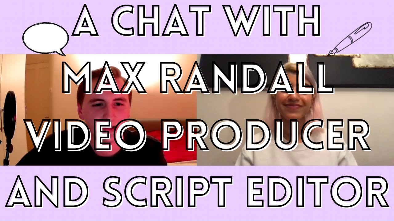 A chat with Max Randall - video editor and script producer
