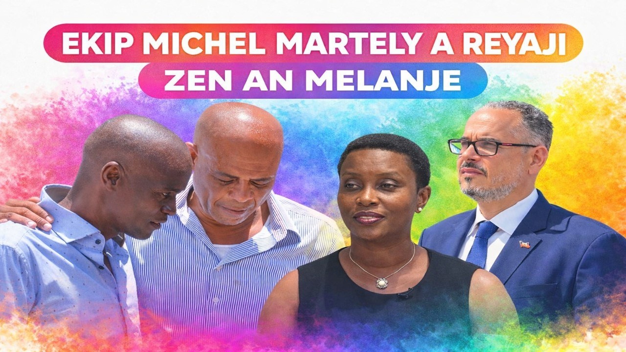EKIP MICHEL MARTELY A REYAJI BRITAL KONT MARTINE MOISE, ZEN AN MELANJE, ESKE MUSCADIN KANDIDA PREZID