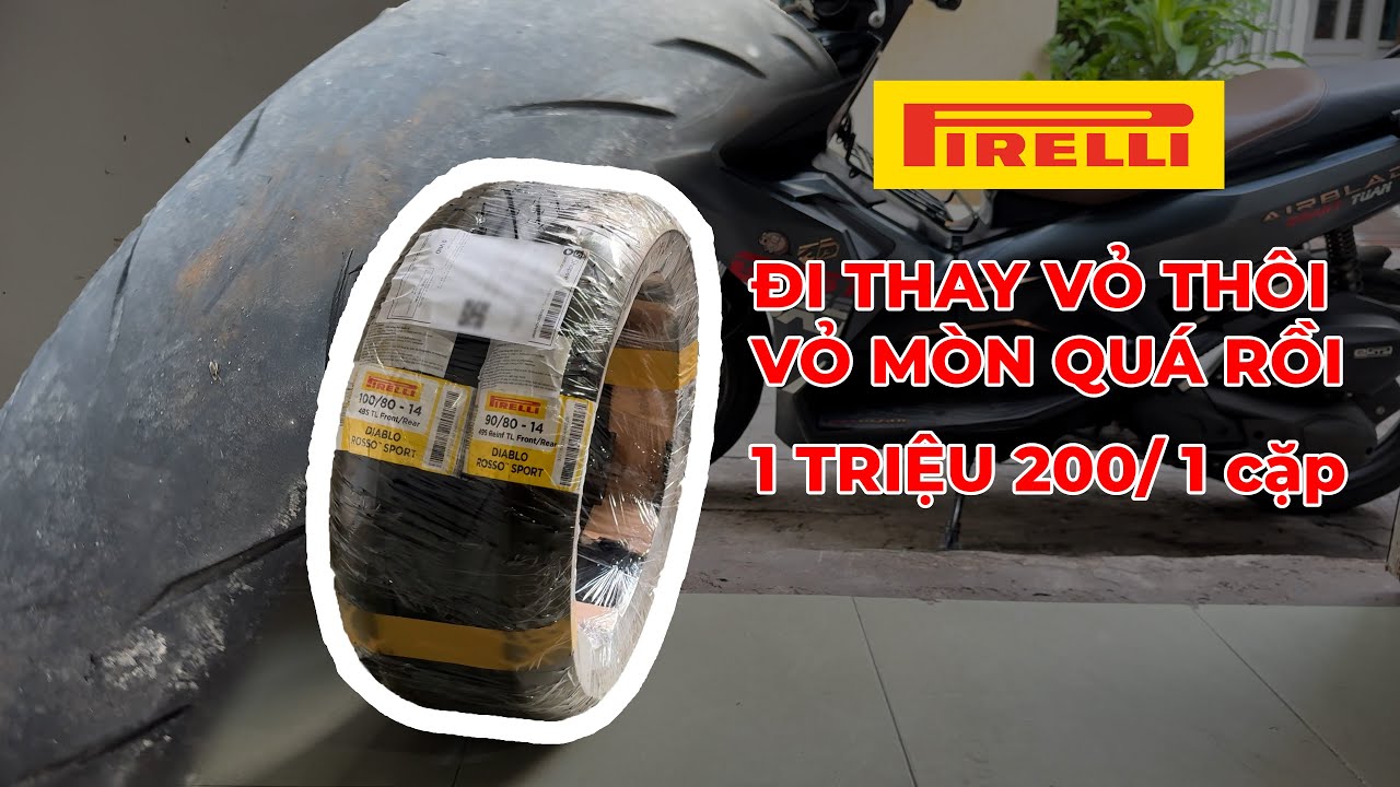 THAY VỎ PIRELLI DIABLO ROSSO SPORT CHO AIR BLADE 150 | 1 TRIỆU 200 QUÁ NGON | TỪ XE NHỎ ĐẾN XE PKL