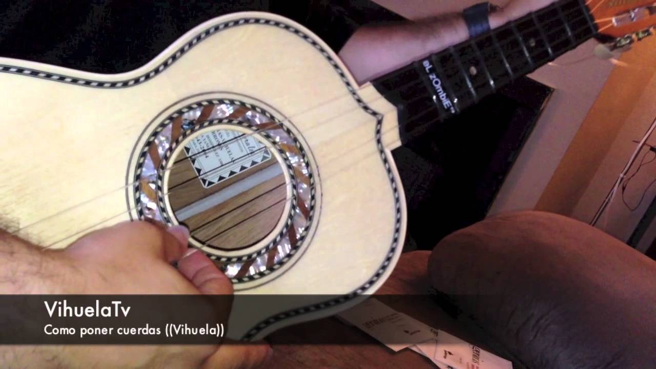 Como Cambiar cuerdas, Afinar, Encordar, Orden de cuerdas para VIHUELA - Vihuela Tuning