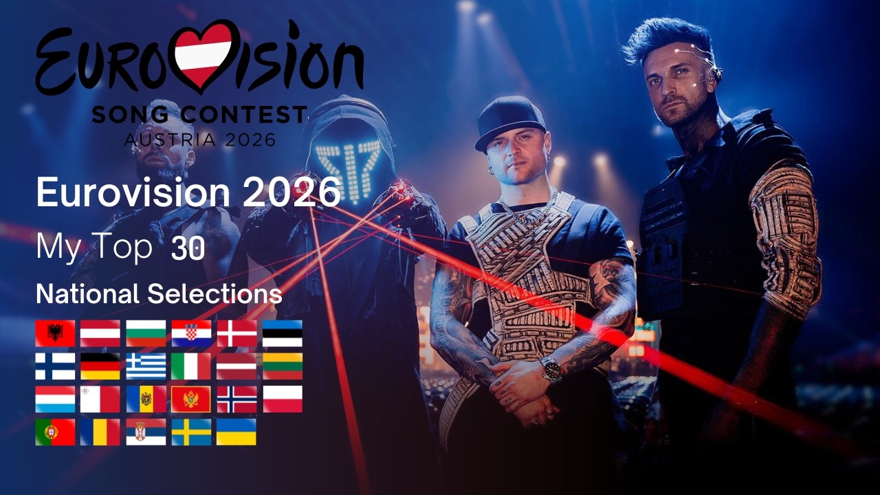 EUROVISION 2026 | NATIONAL SELECTIONS | MY TOP 30