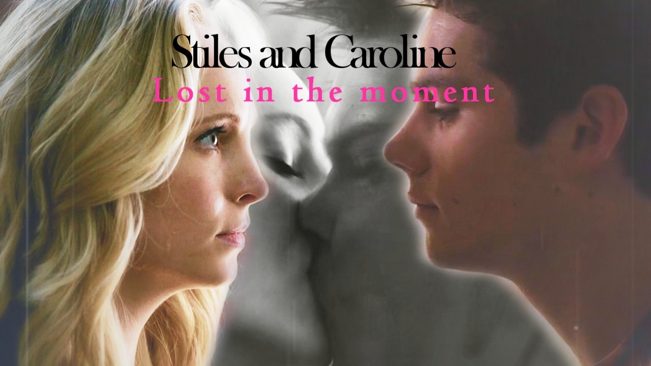 Stiles and Caroline | Lost in the moment
