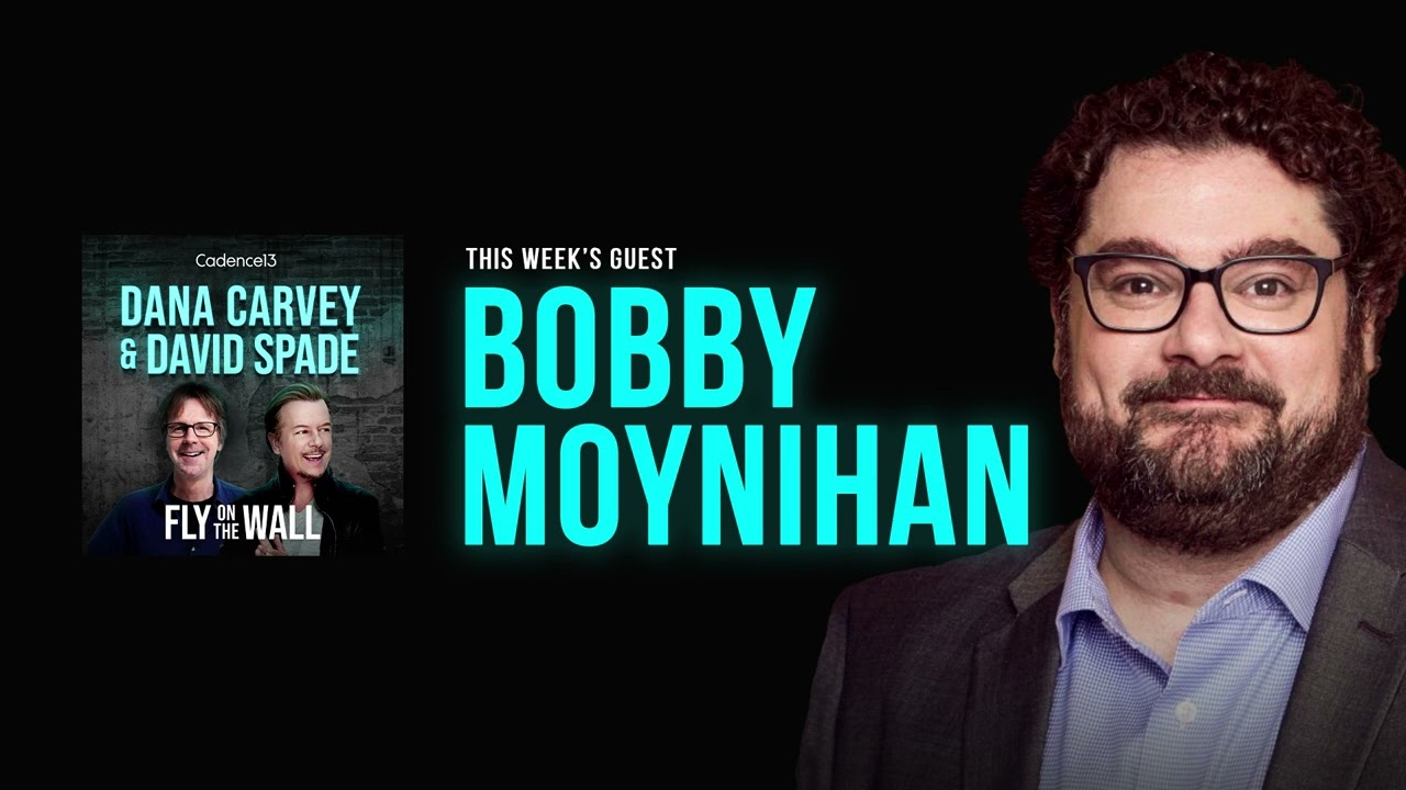Bobby Moynihan | Full Episode | Fly on the Wall with Dana Carvey and David Spade