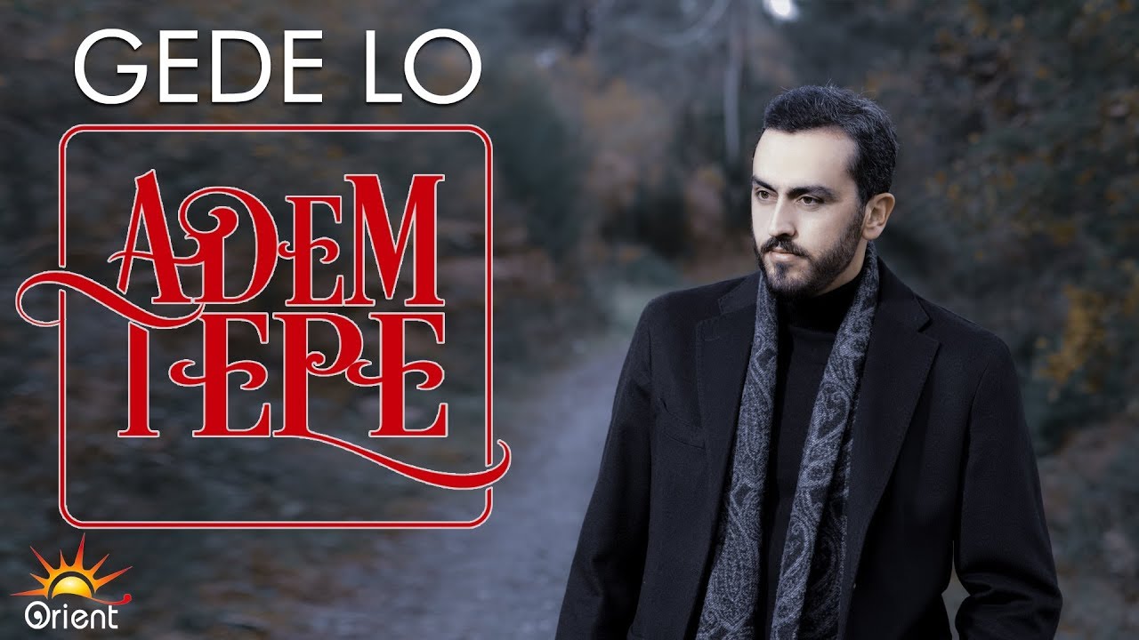 Adem Tepe - Gedê Lo (Official Music)