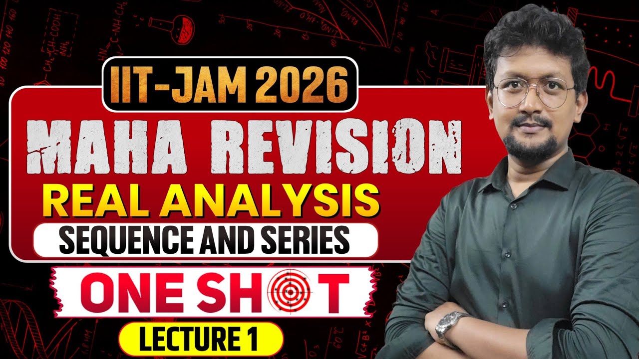 ONE Shot 🎯 | MAHA Revision | IIT JAM 2026 | Real Analysis | Sequence and Series of Real Numbers
