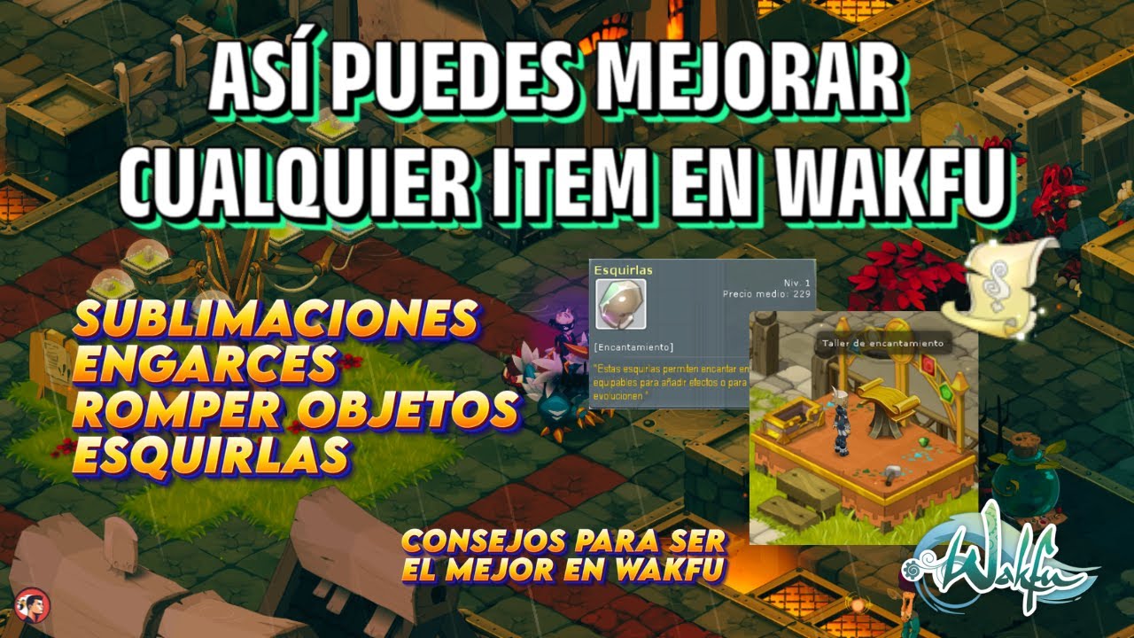 [WAKFU] GUÍA PARA MEJORAR TU SET AL 1000% | SUBLIMACIONES | ENGARCES | ESQUIRLAS | ITEM CHETADOS |