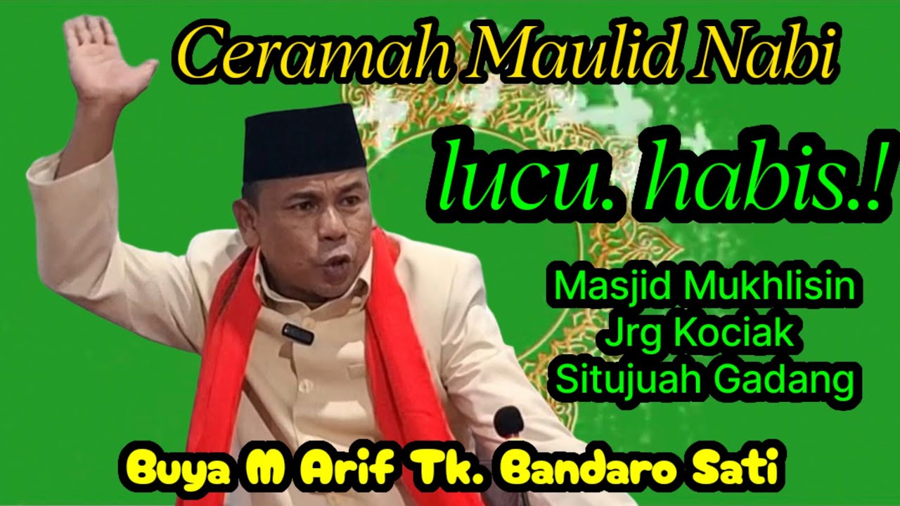 Buya M Arif tk Bandaro Sati Ceramah Mualid Nabi Muhammad Saw lucu..