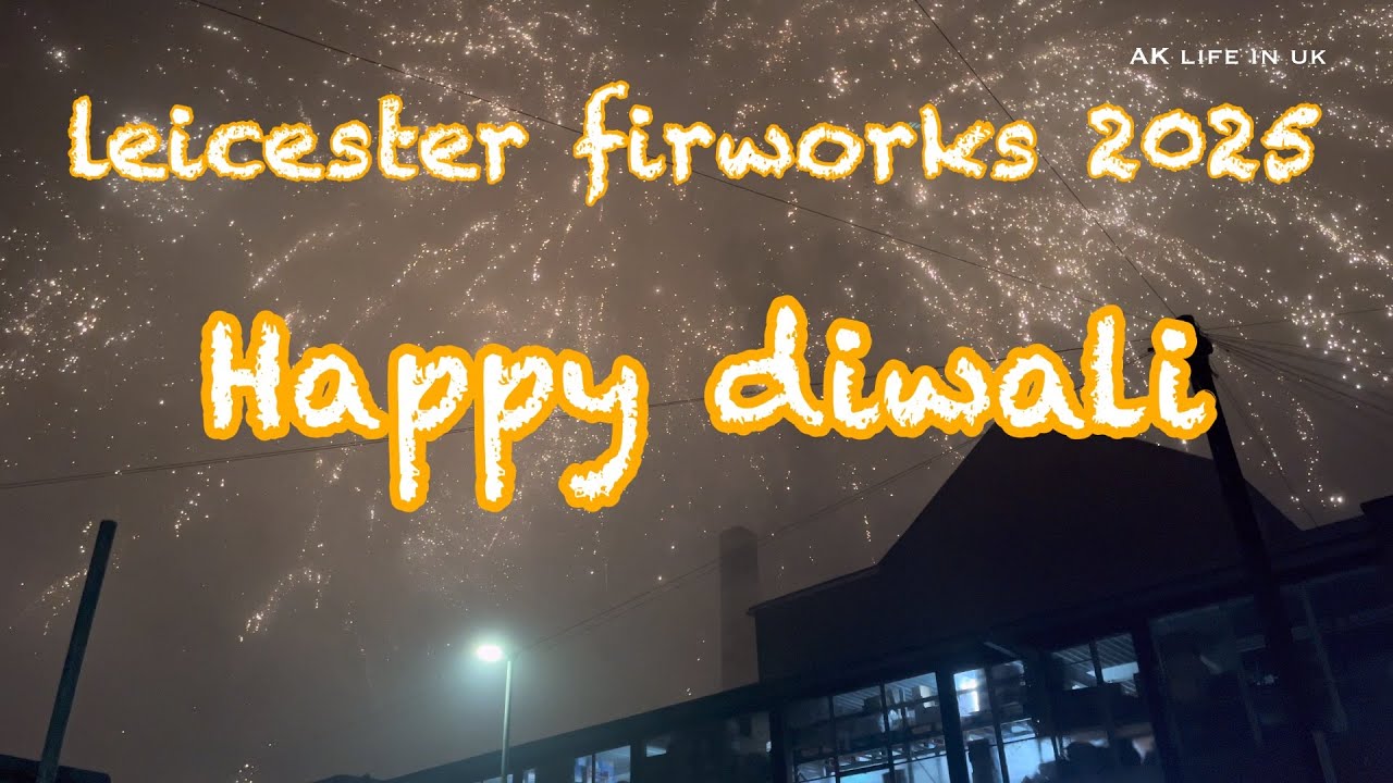 Leicester fireworks |  UK diwali Festival 2025