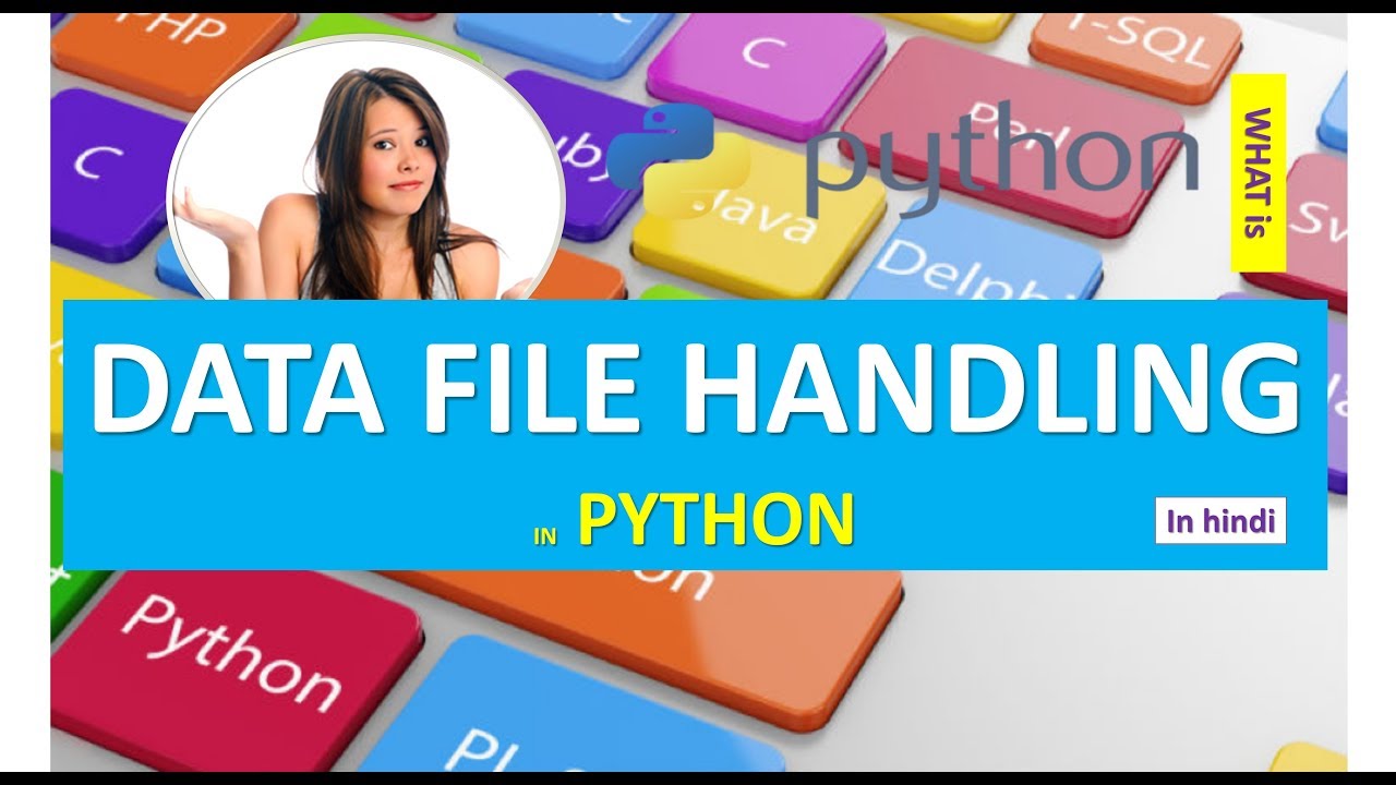 DATA FILE HANDLING IN PYTHON IN HINDI
