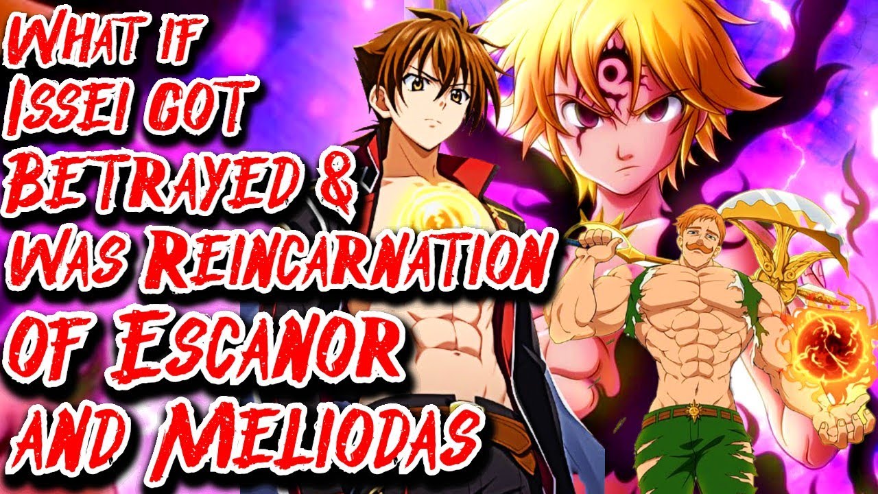 What if Issei got Betrayed & was Reincarnation of Escanor and Meliodas | Movie |