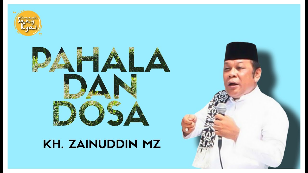 LEBIH DETAIL TENTANG PAHALA DAN DOSA | CERAMAH KH ZAINUDDIN MZ