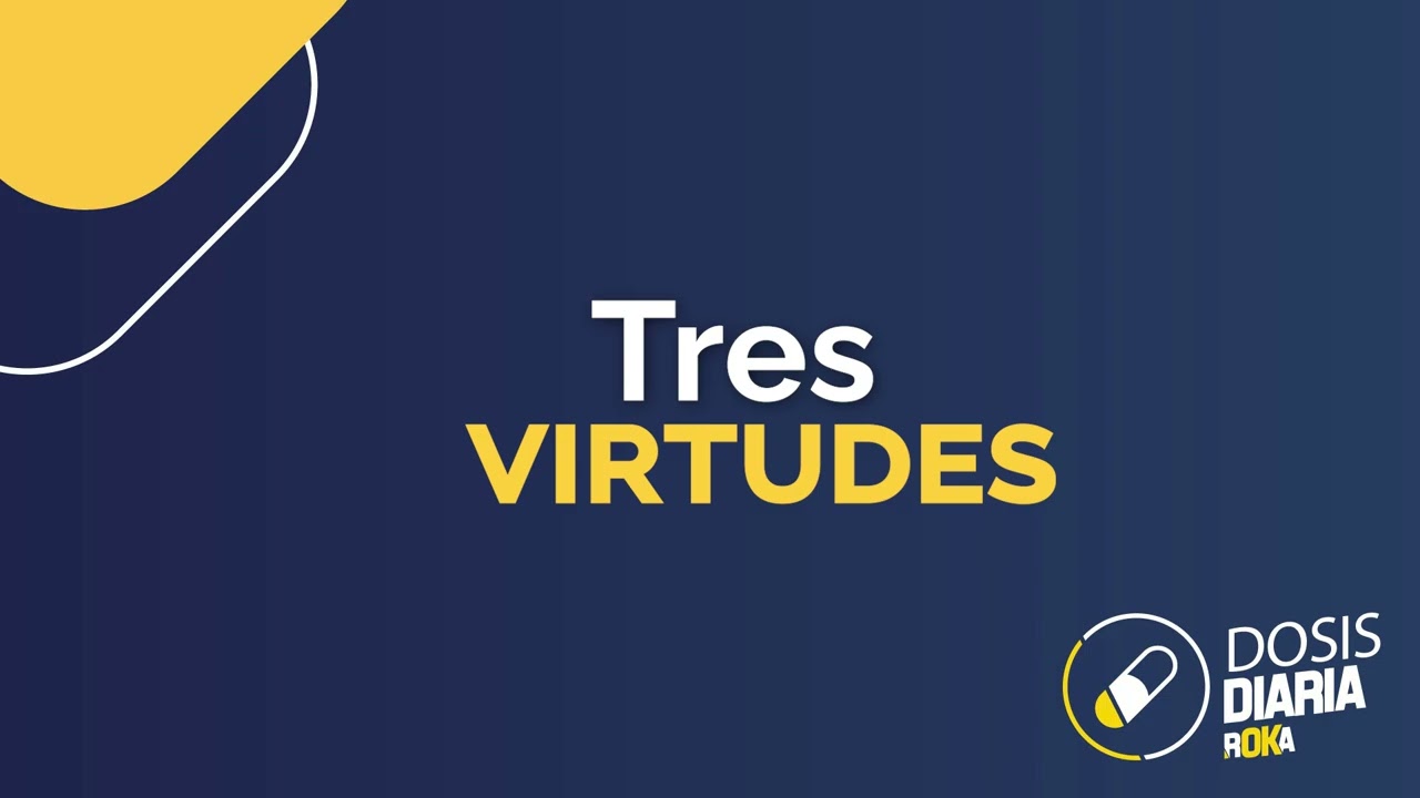 Dosis Diaria Roka - Tres virtudes