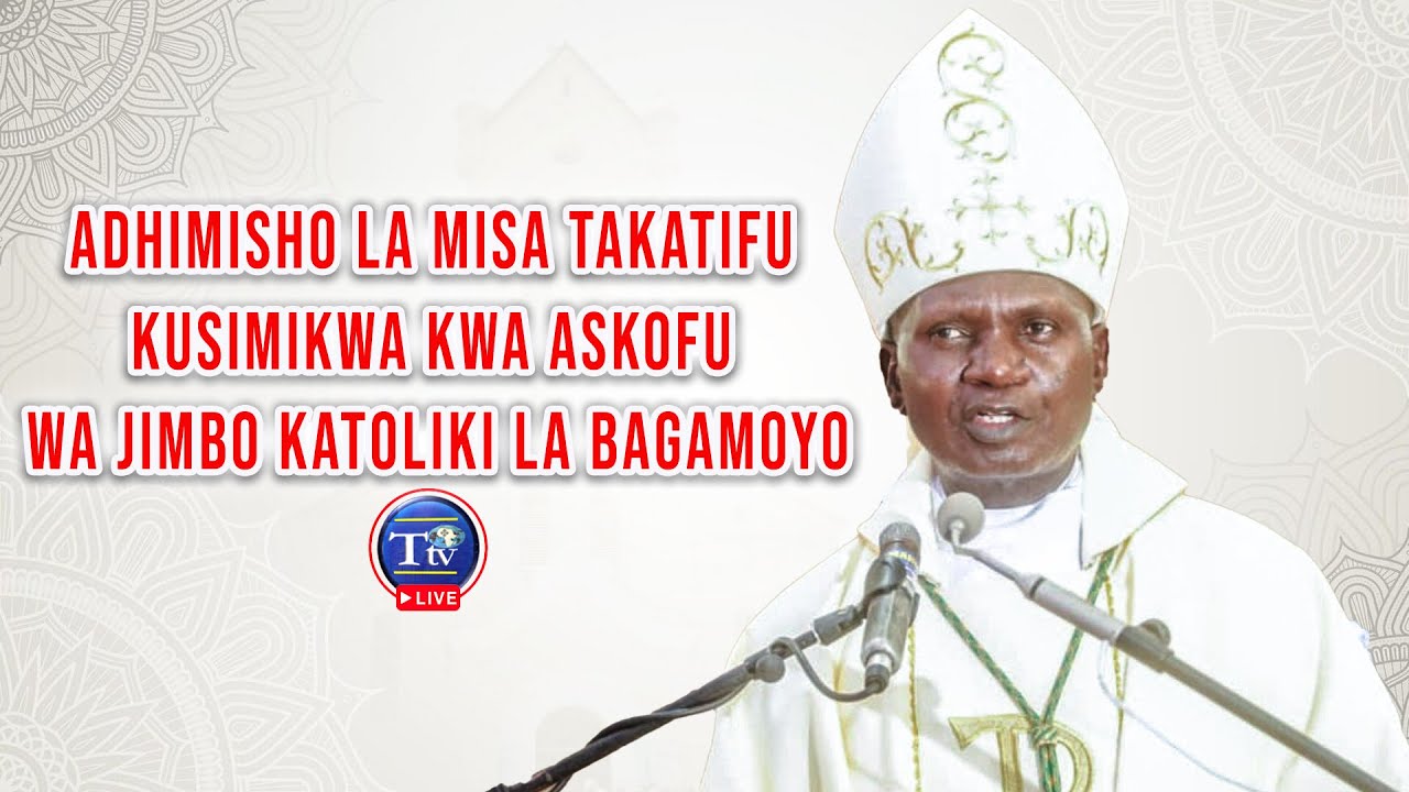 🔴LIVE: ADHIMISHO LA MISA KUSIMIKWA ASKOFU WA JIMBO KATOLIKI LA BAGAMOYO