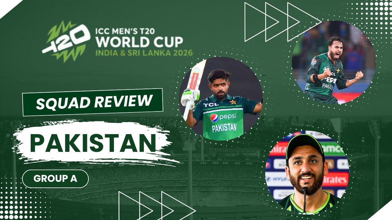 ICC Men’s T20 Cricket World Cup 2026 | Pakistan Squad Review
