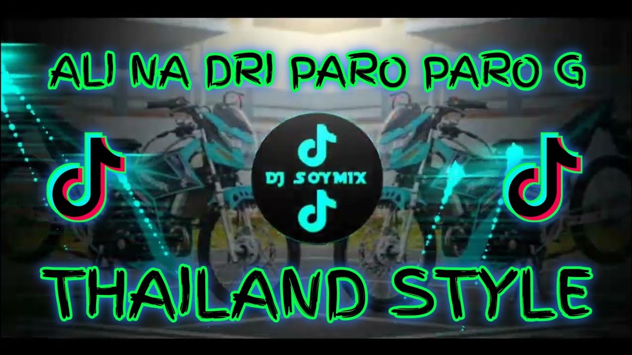 ALI NA DRI PARO PARO G - THAILAND STYLE REMIX ( DJ SOYMIX ) TIKTOK VIRAL DANCE